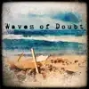 Waves of Doubt - Waves of Doubt - EP